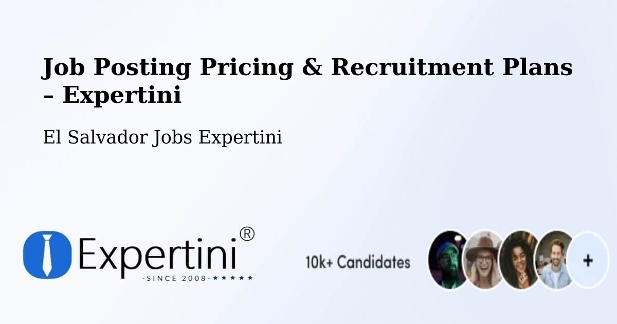 Job Posting Pricing & Recruitment Plans – Santa Rosa De Lima - Santa Rosa De Lima, El Salvador Jobs Expertini